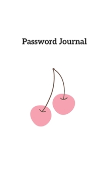 Paperback Password Journal: Potable Size 5" x 8", Logbook To Protect Usernames, Internet Websites and Passwords, Password and Username Keeper with Book