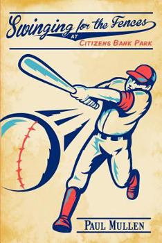 Paperback Swinging for the Fences at Citizens Bank Park Book