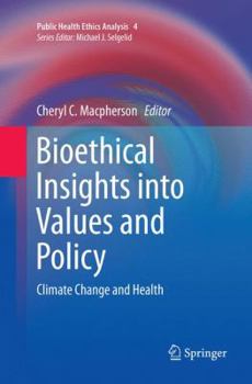 Paperback Bioethical Insights Into Values and Policy: Climate Change and Health Book
