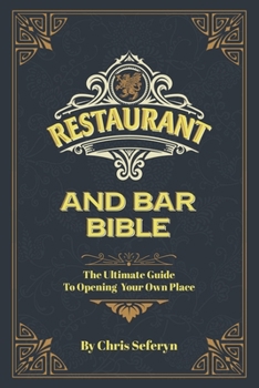 Paperback Restaurant and Bar Bible: The Ultimate Guide to Opening a Restaurant or Bar Book