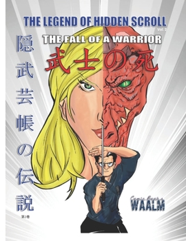 Paperback The Legend of Hidden Scroll: The Fall of A Warrior Book