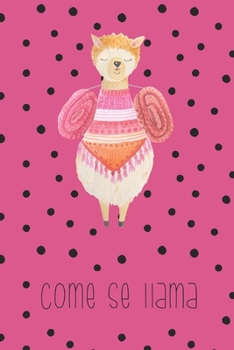 Paperback Come se llama: Funny Notebook - Journal - Diary for Llama Lovers or Lovers of Puns, with 100 lined pages to write in Book