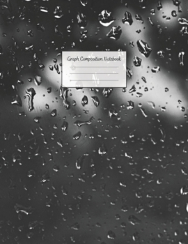 Graph Composition Notebook: Grid Paper Notebook: Large Size 8.5x11 Inches, 110 pages. Notebook Journal: Whie Black Raindrop Workbook for Preschoolers ... Adults for School College Work Writing Notes