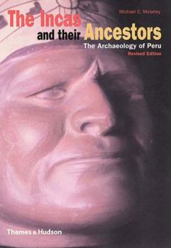 Hardcover The Incas and Their Ancestors: The Archaeology of Peru Book