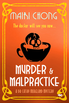 Murder and Malpractice - Book #2 of the Dr. Cathy Moreland Mystery