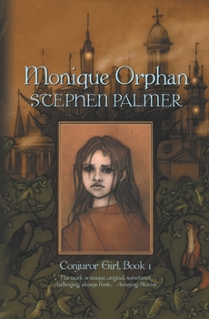 Monique Orphan - Book #1 of the Conjuror Girl