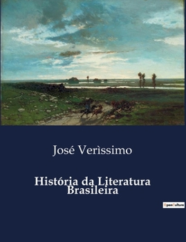 História da Literatura Brasileira (Portuguese Edition)