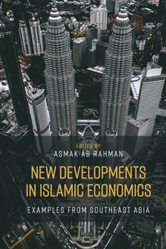 Hardcover New Developments in Islamic Economics: Examples from Southeast Asia Book