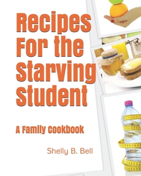 Paperback Recipes For the Starving Student: A Family Cookbook Book