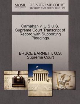 Paperback Carnahan V. U S U.S. Supreme Court Transcript of Record with Supporting Pleadings Book