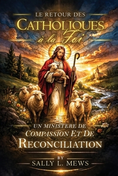 Catholics Returning Home: A Ministry of Compassion and Reconciliation (French Edition)