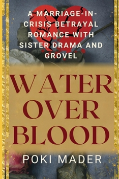 Paperback Water Over Blood: A Marriage-in Crisis Betrayal Romance Book