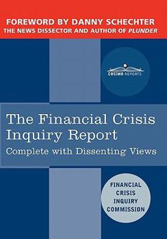 Hardcover The Financial Crisis Inquiry Report: The Final Report of the National Commission on the Causes of the Financial and Economic Crisis in the United Stat Book