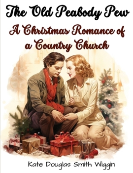 Paperback The Old Peabody Pew: A Christmas Romance of a Country Church Book