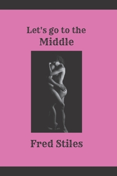 Paperback Let's go to the Middle: love and Romantic poems for Adults, 18+ Book