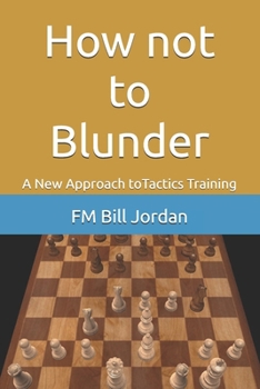 How not to Blunder: A New Approach to Tactics Training