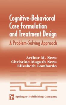 Hardcover Cognitive-Behavioral Case Formulation and Treatment Design: A Problem-Solving Approach Book