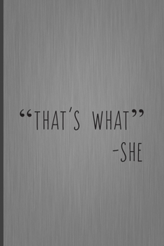 That's What -She Said: Coworker Notebook, Sarcastic Humor, Funny Gag Gift Work, Boss, Colleague, Employee, HR, Office Journal