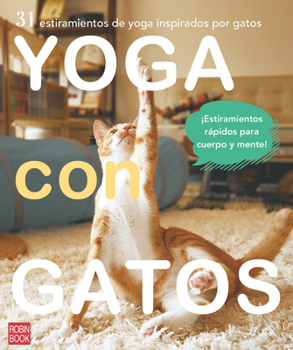 Paperback Yoga Con Gatos: 31 Estiramientos de Yoga Inspirados Por Gatos [Spanish] Book