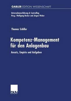 Paperback Kompetenz-Management Für Den Anlagenbau: Ansatz, Empirie Und Aufgaben [German] Book