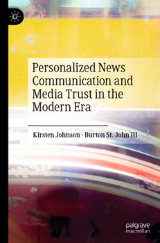 Personalized News Communication and Media Trust in the Modern Era
