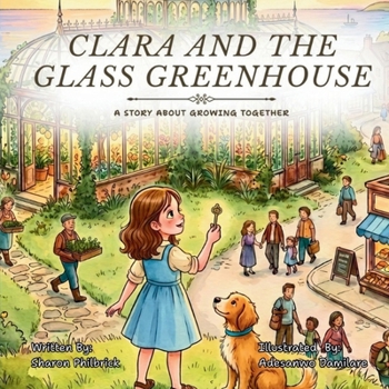 Clara and the Glass Greenhouse: A Story About Growing Together