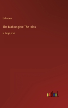 The Mabinogion; The tales: in large print