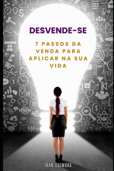 Paperback Desvende-se: 7 passos da venda para aplicar na sua vida. [Portuguese] Book