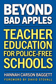 Paperback Beyond Bad Apples: Teacher Education for Police-Free Schools Book