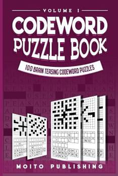 Paperback Codeword Puzzle Book: 100 Brain Teasing Codeword Puzzles Volume 1 Book