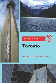 Paperback Toronto Travel Guide: Where to Go & What to Do Book