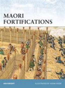 Maori Fortifications - Book #81 of the Osprey Fortress