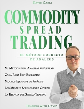 Paperback Commodity Spread Trading - El Método Correcto De Análisis [Spanish] Book