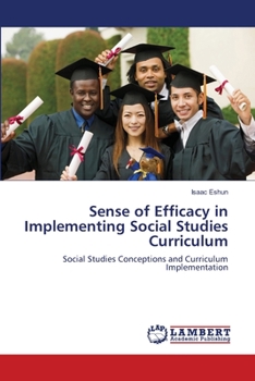 Paperback Sense of Efficacy in Implementing Social Studies Curriculum Book