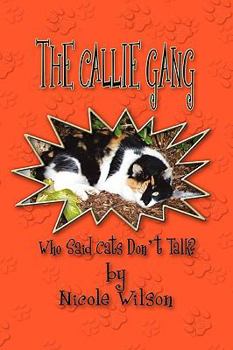 Paperback The Callie Gang: Who Said Cats Don't Talk? Book