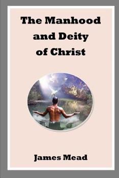 Paperback The Manhood and Deity of Christ Book