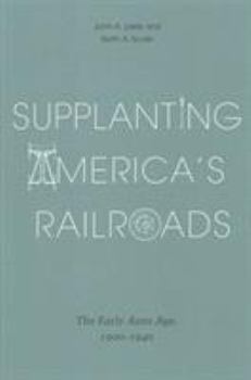 Paperback Supplanting America's Railroads: The Early Auto Age, 1900-1940 Book