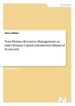Paperback Vom Human Resource Management zu einer Human Capital orientierten Balanced Scorecard [German] Book