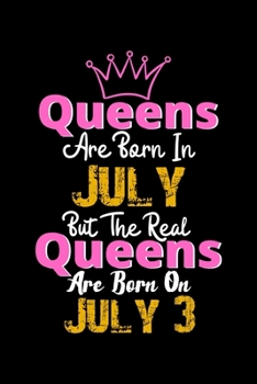 Queens Are Born In July Real Queens Are Born In July 3 Notebook Birthday Funny Gift: Lined Notebook / Journal Gift, 120 Pages, 6x9, Soft Cover, Matte Finish