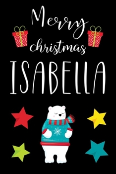 Merry Christmas Isabella: Cute Lined Notebook Journal Planner, Xmas Gifts For Kids Santa Claus