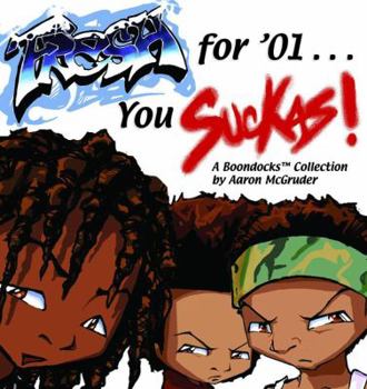 Fresh For '01... You Suckas: A Boondocks Collection - Book #2 of the Boondocks