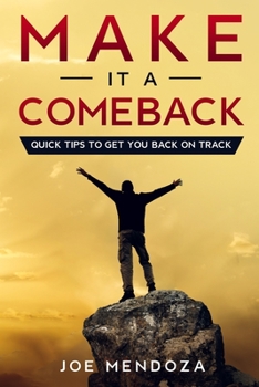 Paperback Make It A Comeback: Quick Tips To Get You Back On Track Book