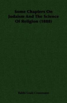 Paperback Some Chapters on Judaism and the Science of Religion (1888) Book