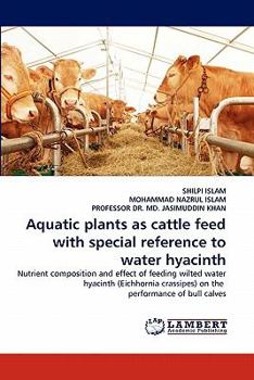 Paperback Aquatic plants as cattle feed with special reference to water hyacinth Book