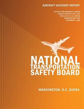 Paperback Aircraft Accident Report: In-flight Emergency Landing Federal Express Flight 1406 Douglas DC-10-10, N68055 Newburgh, New York September 5, 1996 Book