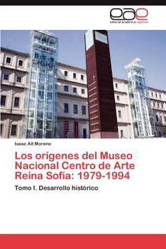 La Creacion del Museo Nacional Centro de Arte Reina Sofia