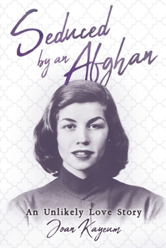 Paperback Seduced by an Afghan: An Unlikely Love Story Book