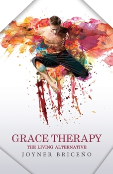 Paperback Grace Therapy: The Living Alternative Book