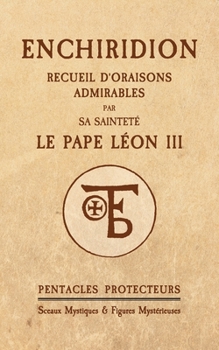 Paperback Enchiridion du Pape L?on III: Pentacles Protecteurs [French] Book