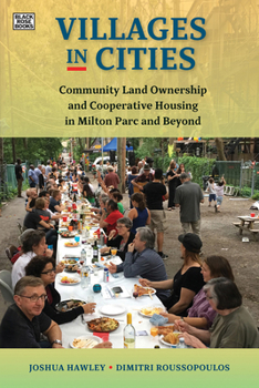 Paperback Villages in Cities: Community Land Ownership, Co-Operative Housing, and the Milton-Parc Story Book
